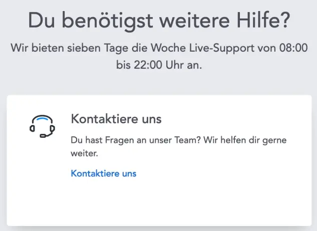 Live-Support wird an sieben Tagen in der Woche von 08:00 bis 22:00 Uhr angeboten.